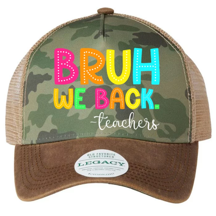 Bruh We Back Teachers Happy First Day Of School Students Legacy Tie Dye Trucker Hat