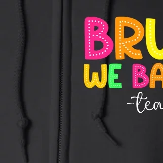 Bruh We Back Teachers Happy First Day Of School Students Full Zip Hoodie