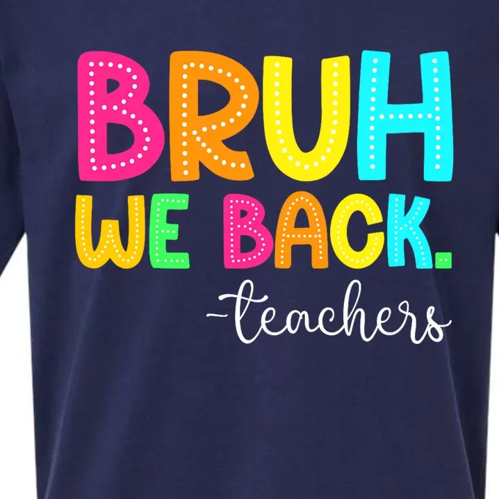 Bruh We Back Teachers Happy First Day Of School Students Sueded Cloud Jersey T-Shirt