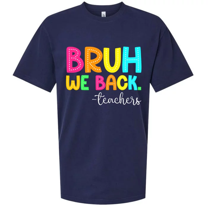 Bruh We Back Teachers Happy First Day Of School Students Sueded Cloud Jersey T-Shirt