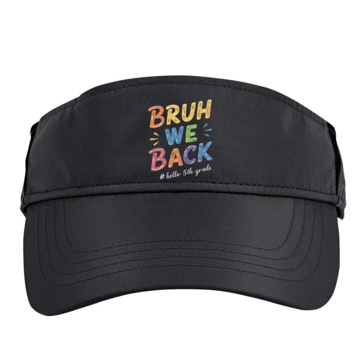 Bruh We Back Hello 5th Grade Teacher Gift Adult Drive Performance Visor