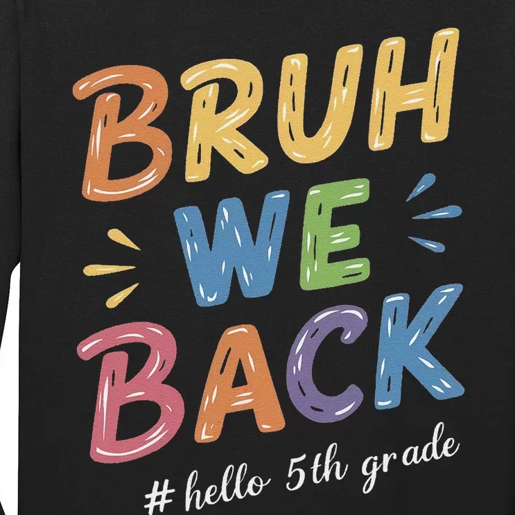 Bruh We Back Hello 5th Grade Teacher Gift Tall Long Sleeve T-Shirt