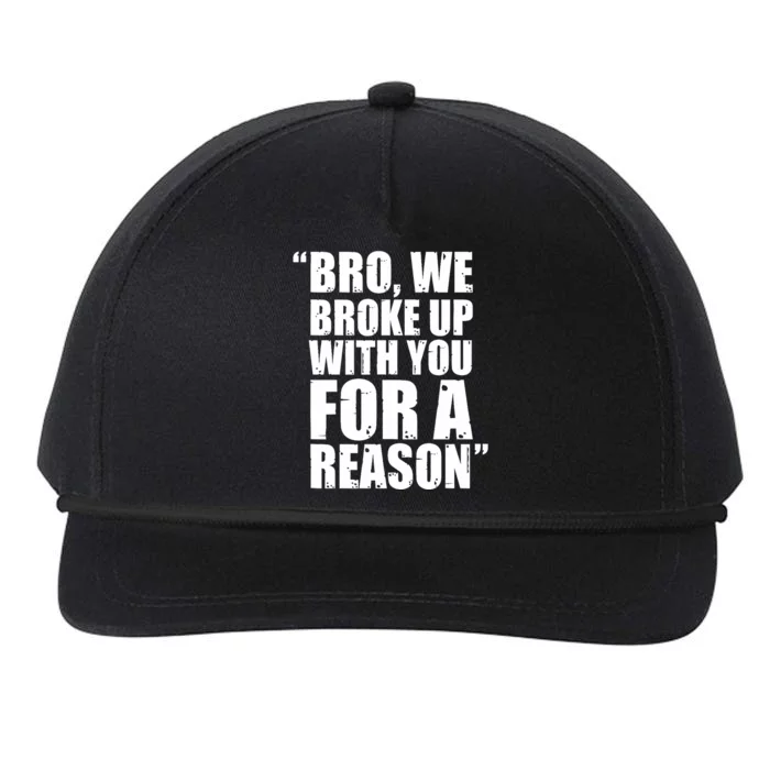 Bro We Broke Up With You For A Reason Snapback Five-Panel Rope Hat