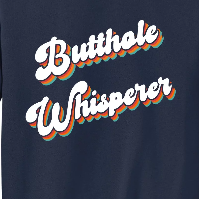 Butthole Whisperer Sweatshirt