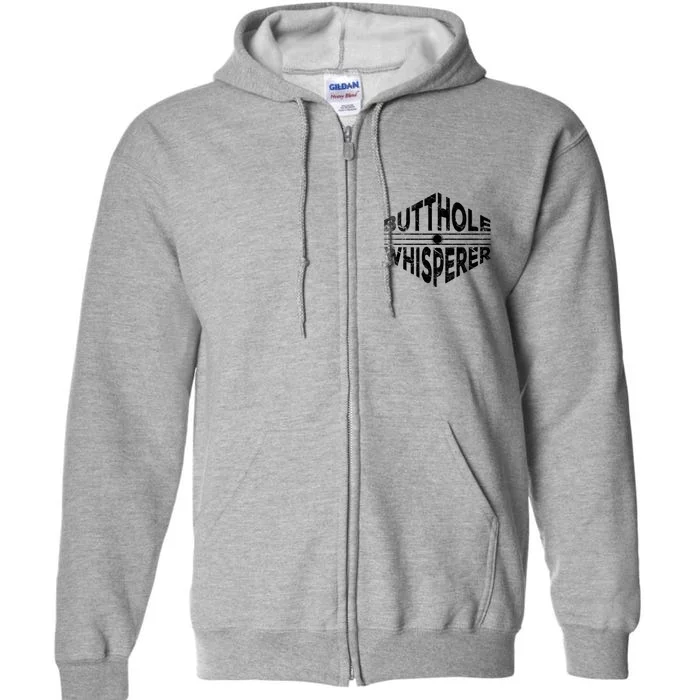 Butthole Whisperer Full Zip Hoodie