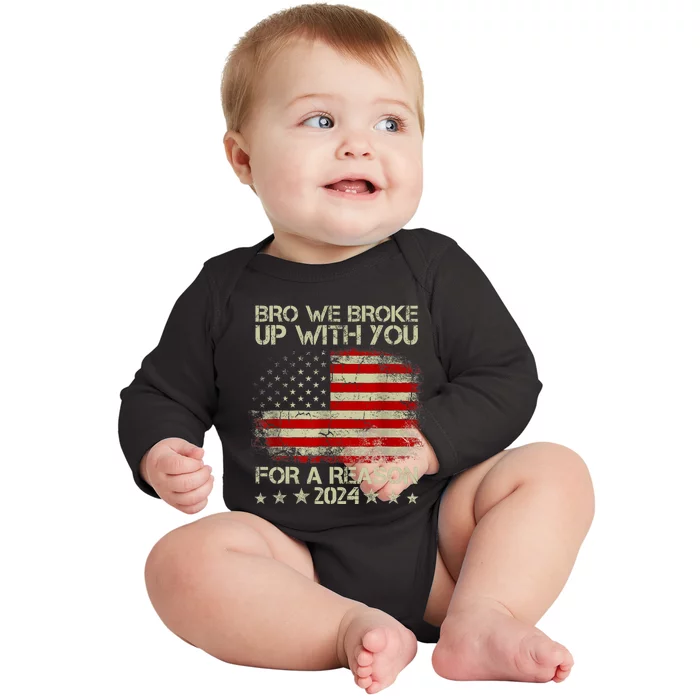 Bro We Broke Up With You For A Reason Vintage America Flag Baby Long Sleeve Bodysuit