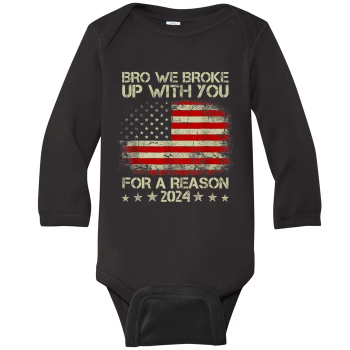 Bro We Broke Up With You For A Reason Vintage America Flag Baby Long Sleeve Bodysuit