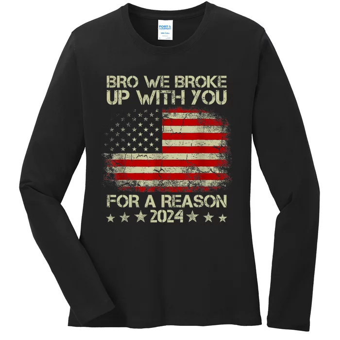 Bro We Broke Up With You For A Reason Vintage America Flag Ladies Long Sleeve Shirt