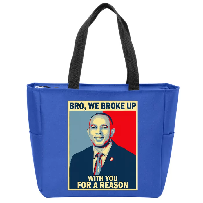 Bro We Broke Up With You For A Reason Zip Tote Bag