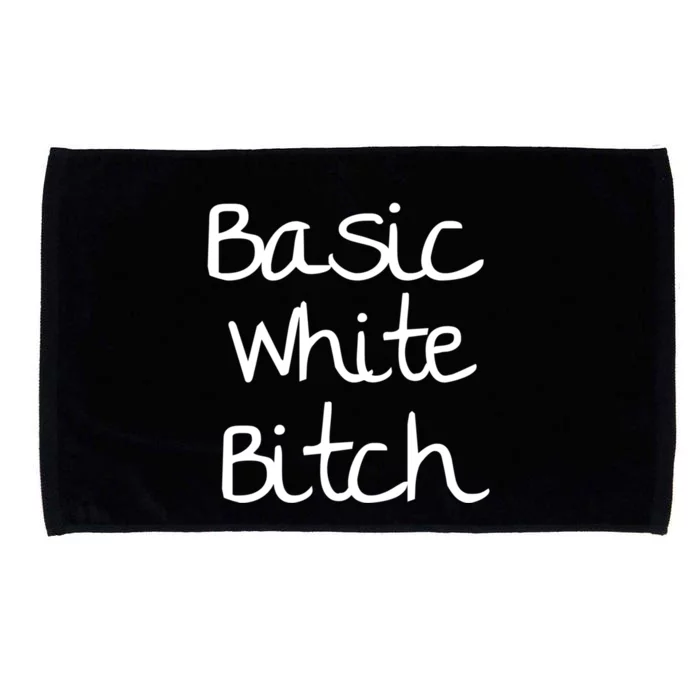 Basic White Bitch Funny Gift Microfiber Hand Towel