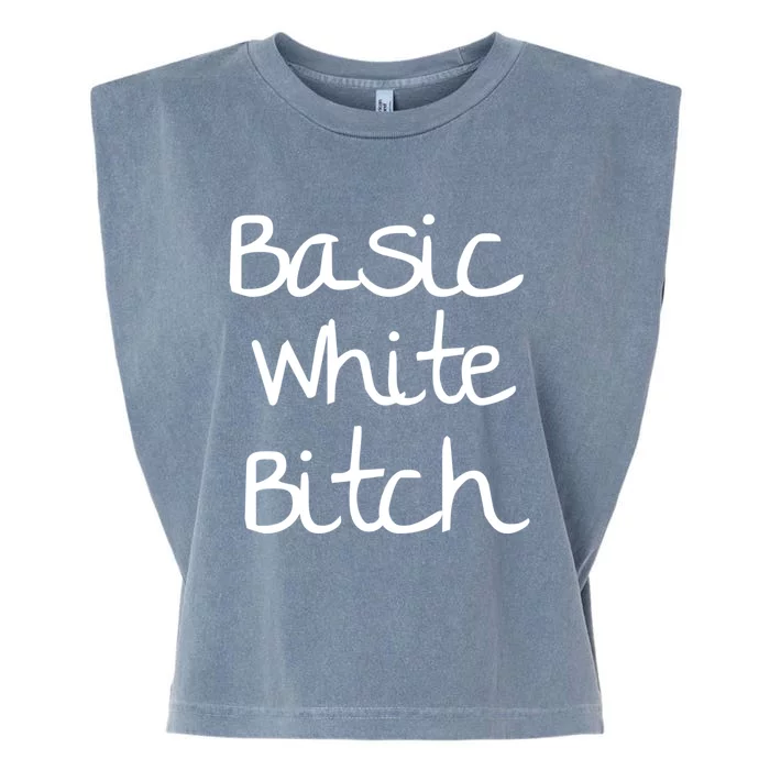 Basic White Bitch Funny Gift Garment-Dyed Women's Muscle Tee