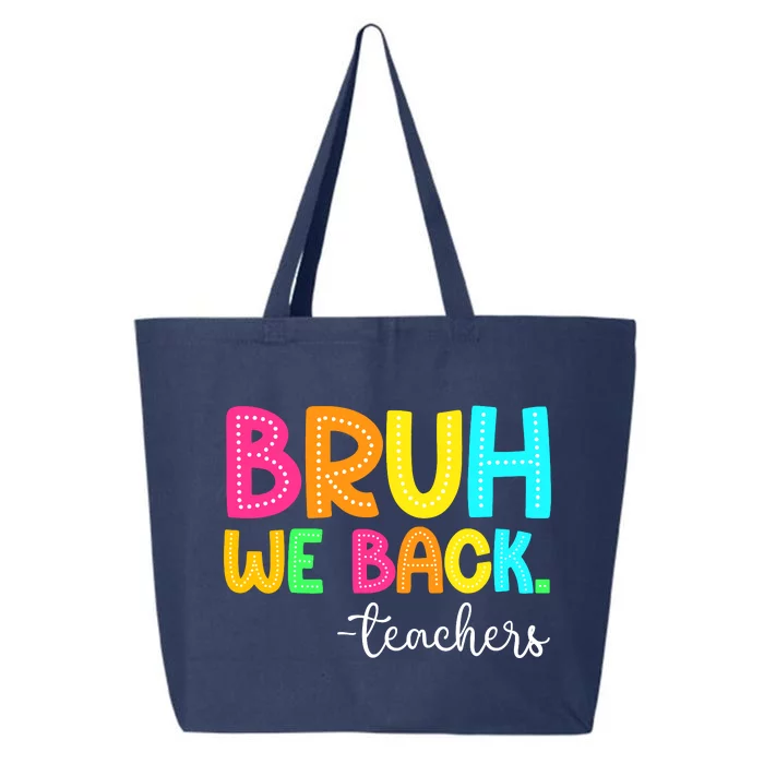 Bruh We Back Teachers Happy First Day Of School Students 25L Jumbo Tote