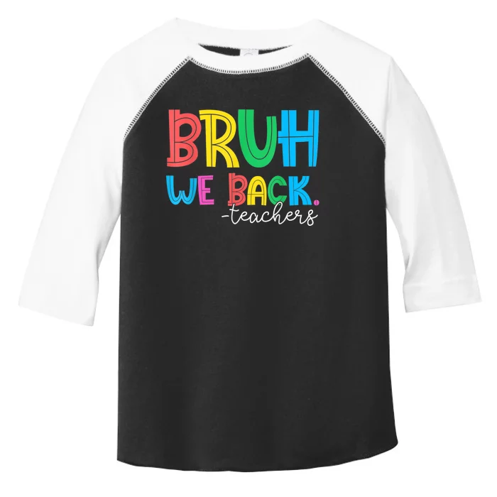 Bruh We Back Teacher Happy First Day Of School Toddler Fine Jersey T-Shirt