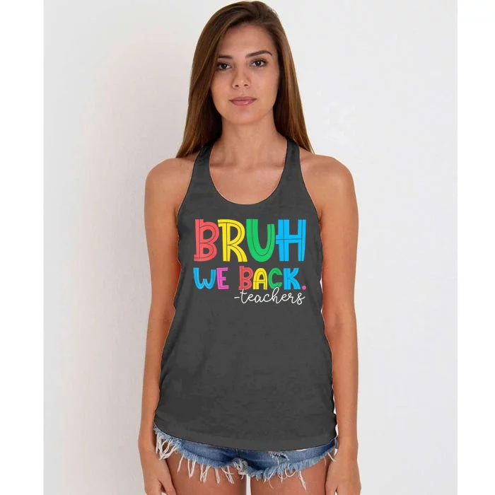 Bruh We Back Teacher Happy First Day Of School Women's Knotted Racerback Tank