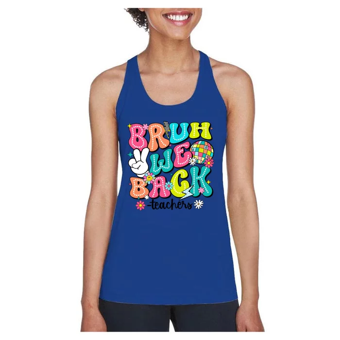 Bruh We Back Teachers School Back To School Women's Racerback Tank