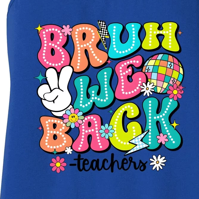 Bruh We Back Teachers School Back To School Women's Racerback Tank