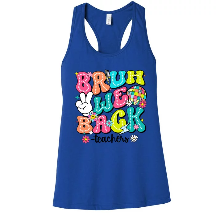 Bruh We Back Teachers School Back To School Women's Racerback Tank