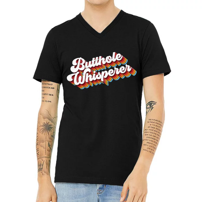 Butthole Whisperer V-Neck T-Shirt