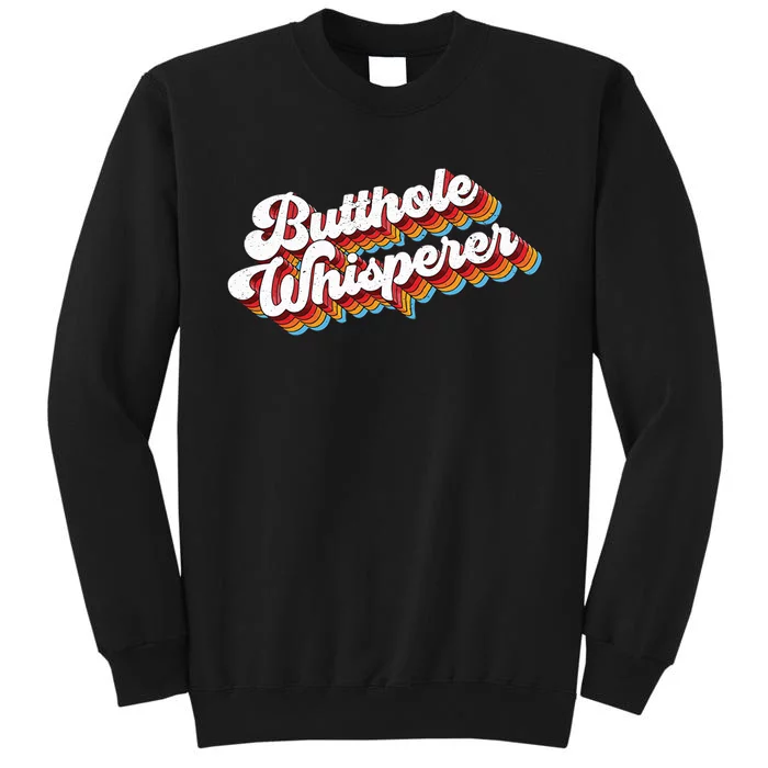 Butthole Whisperer Tall Sweatshirt