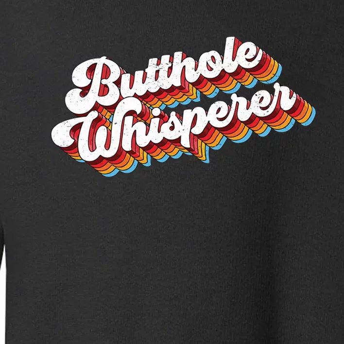 Butthole Whisperer Toddler Sweatshirt