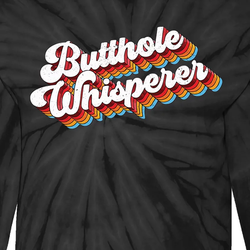 Butthole Whisperer Tie-Dye Long Sleeve Shirt