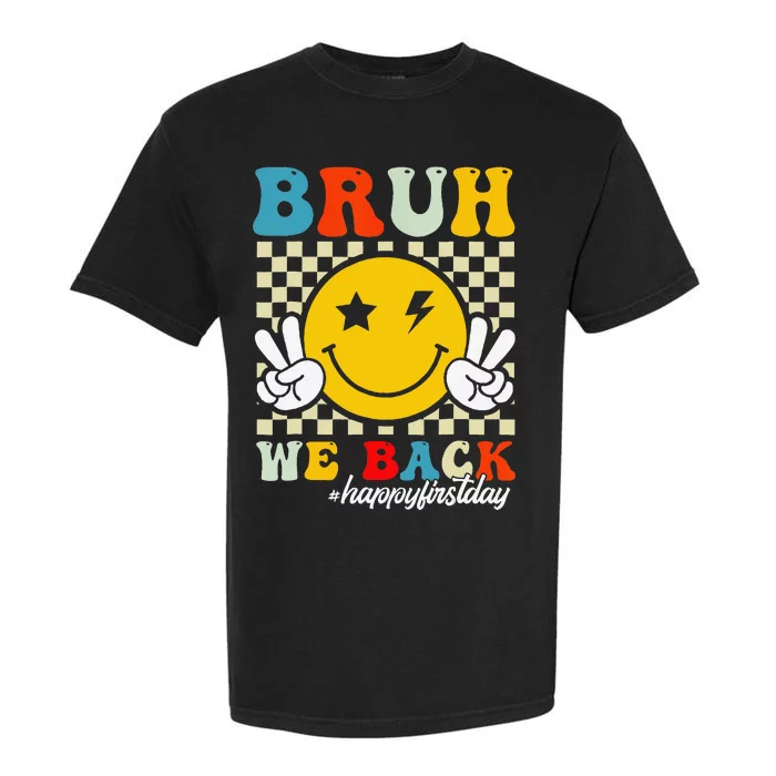 Bruh We Back Happy First Day Of School Teachers Garment-Dyed Heavyweight T-Shirt