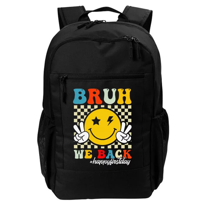 Bruh We Back Happy First Day Of School Teachers Daily Commute Backpack