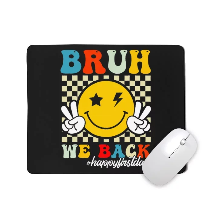 Bruh We Back Happy First Day Of School Teachers Mousepad