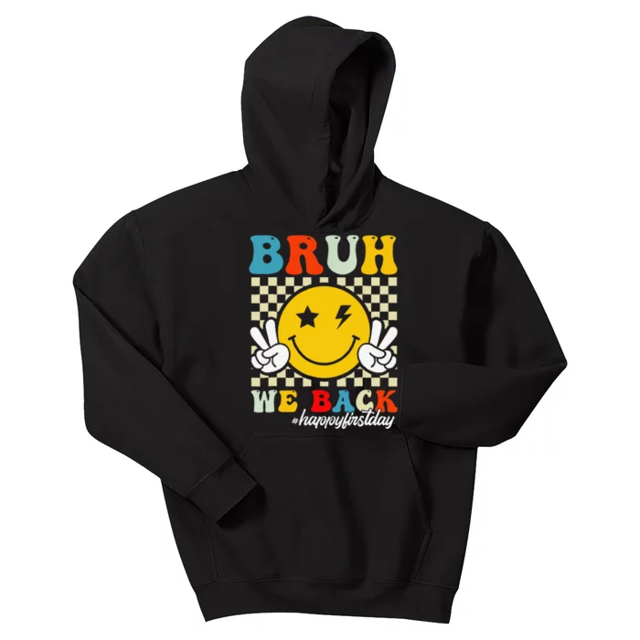 Bruh We Back Happy First Day Of School Teachers Kids Hoodie