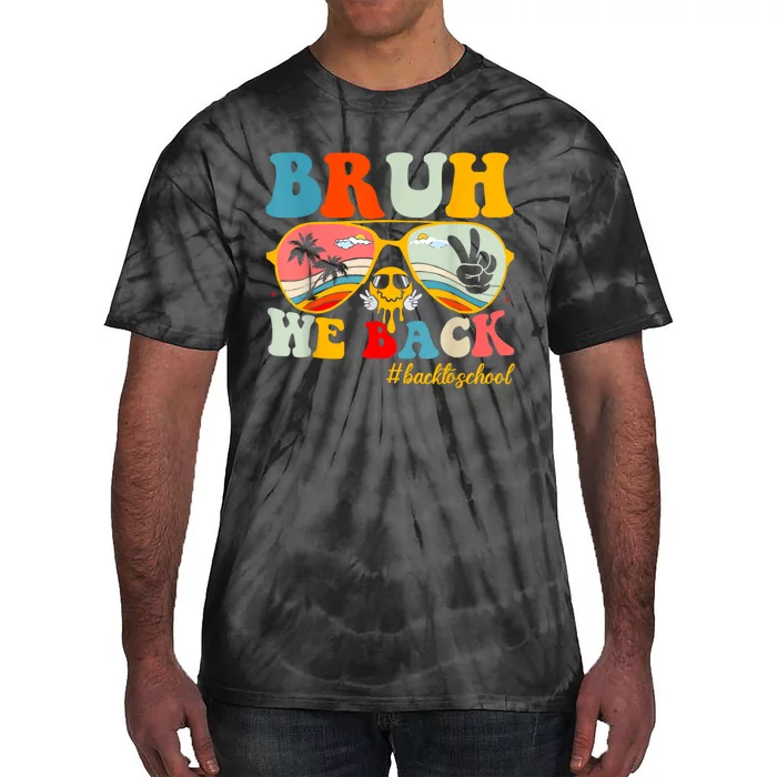 Bruh We Back First Day Of School Back To School For Teachers Tie-Dye T-Shirt