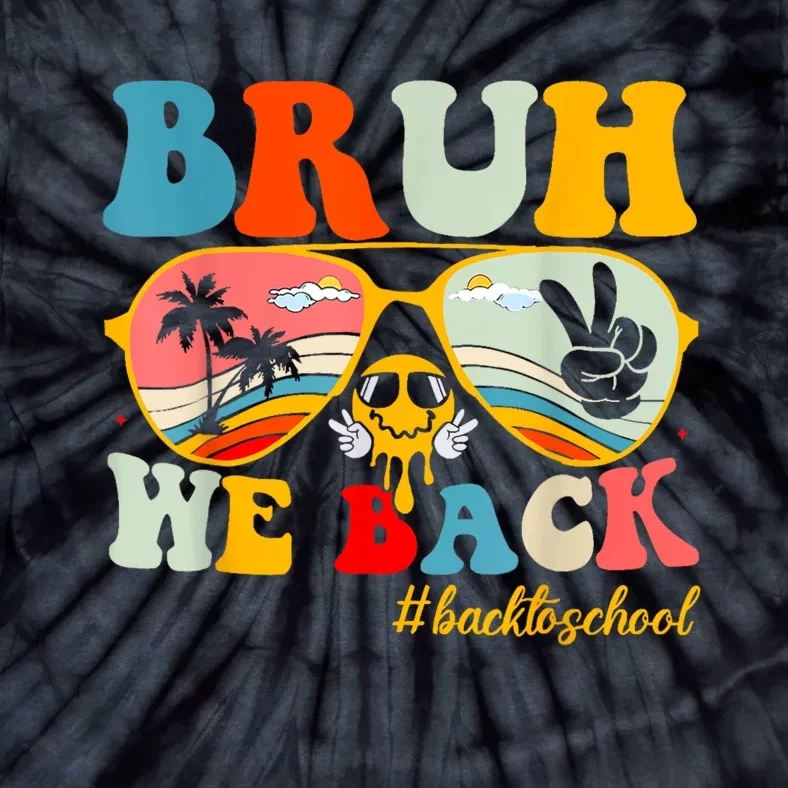 Bruh We Back First Day Of School Back To School For Teachers Tie-Dye T-Shirt