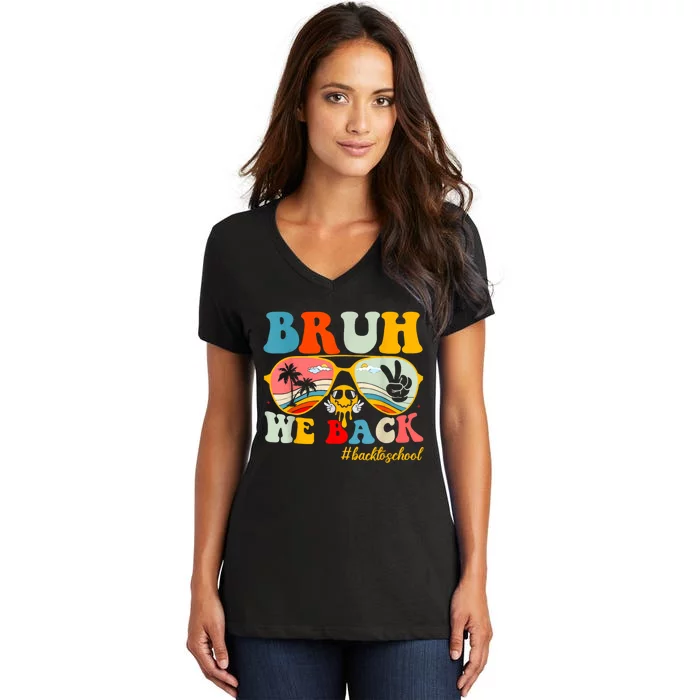 Bruh We Back First Day Of School Back To School For Teachers Women's V-Neck T-Shirt