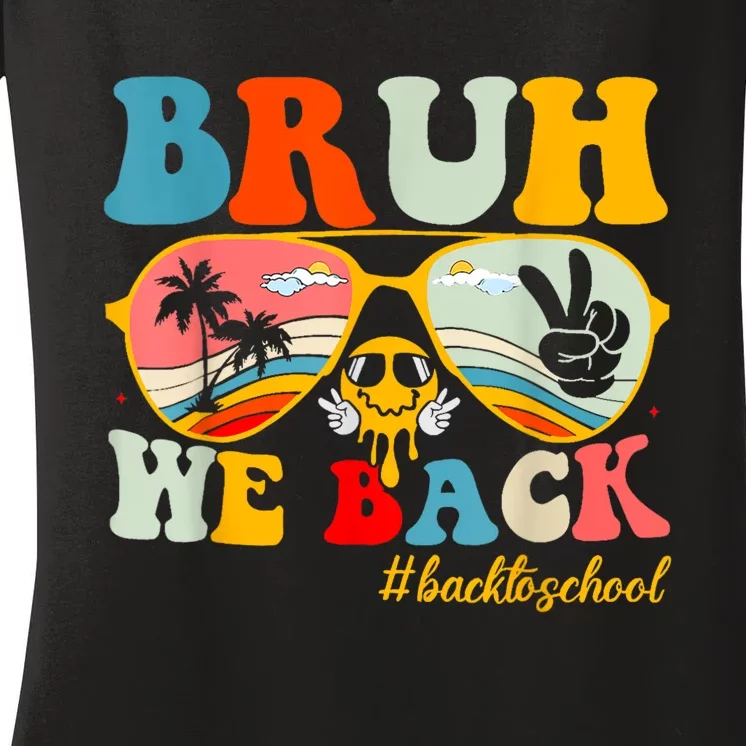 Bruh We Back First Day Of School Back To School For Teachers Women's V-Neck T-Shirt