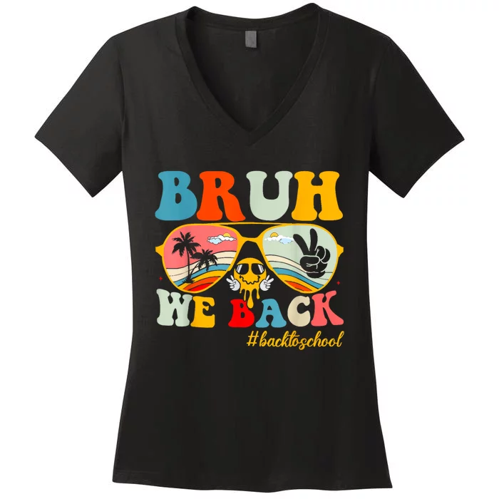 Bruh We Back First Day Of School Back To School For Teachers Women's V-Neck T-Shirt