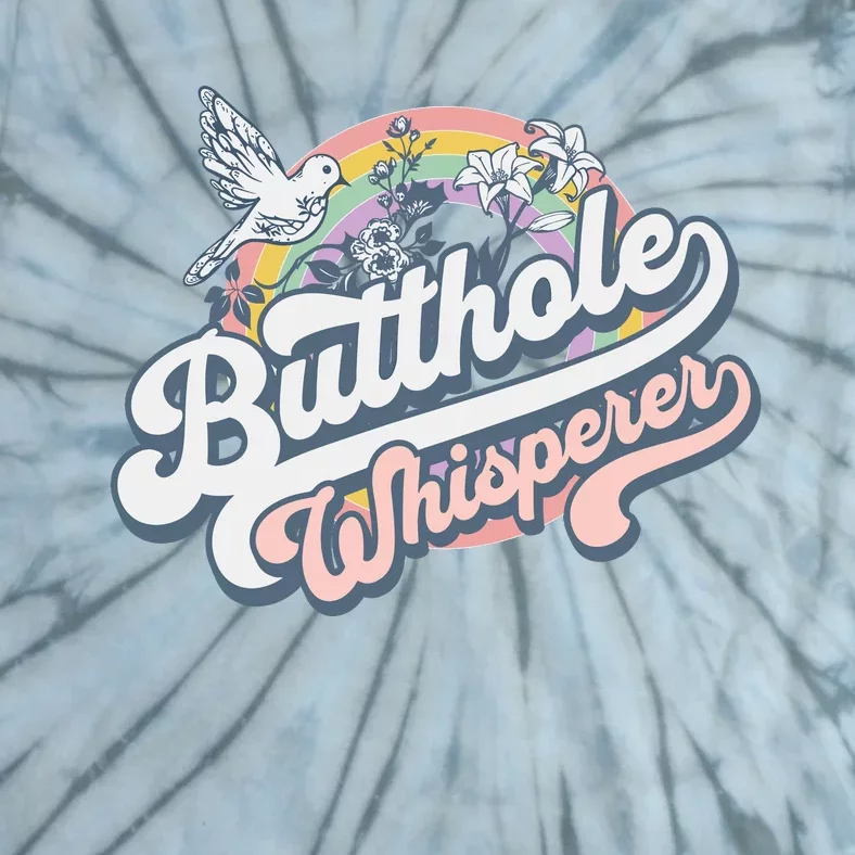 Butthole Whisperer Tie-Dye T-Shirt