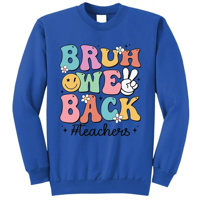 Bruh We Back Teachers Back To School Groovy Funny Sweatshirt