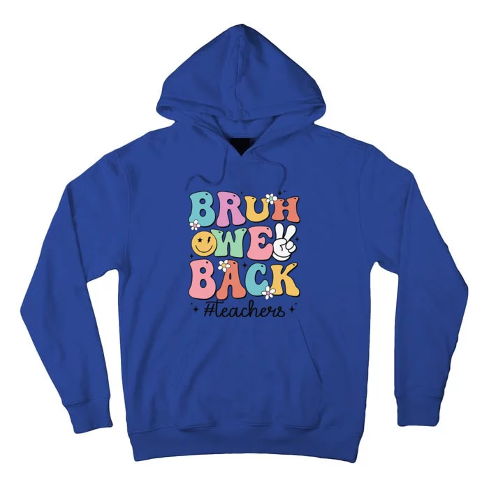 Bruh We Back Teachers Back To School Groovy Funny Tall Hoodie