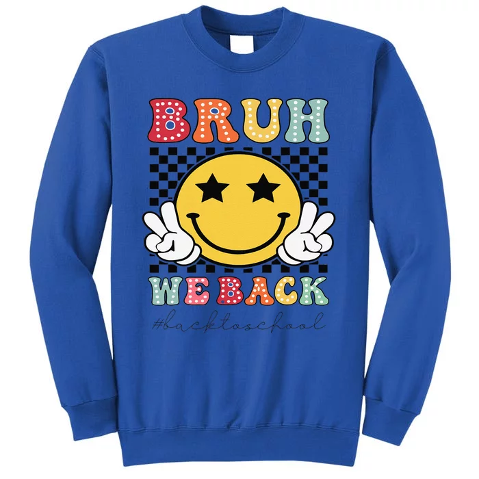 Bruh We Back Teachers Retro Back To School Tall Sweatshirt