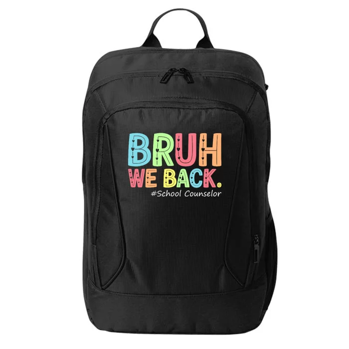 Bruh We Back School Counselor 1st Day Of School Counselor City Backpack