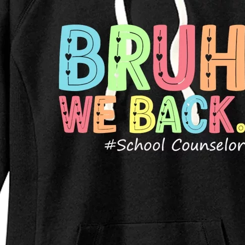 Bruh We Back School Counselor 1st Day Of School Counselor Women's Fleece Hoodie