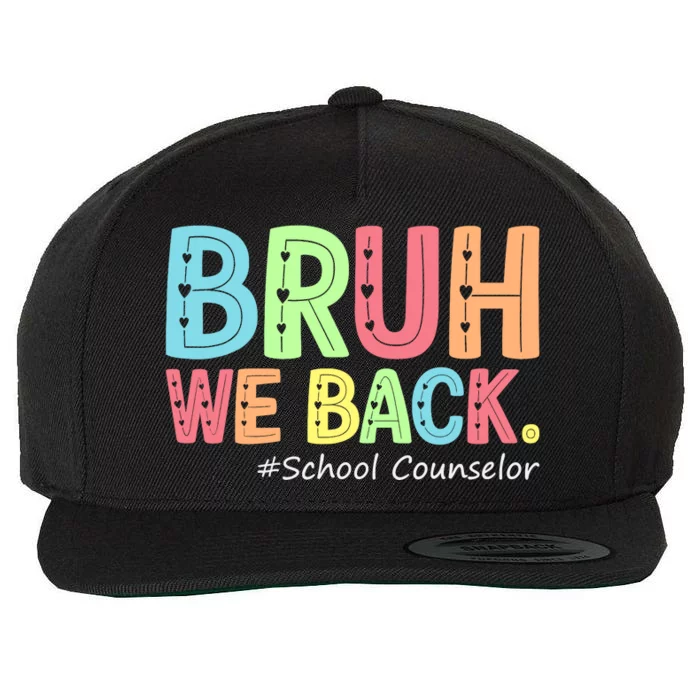 Bruh We Back School Counselor 1st Day Of School Counselor Wool Snapback Cap