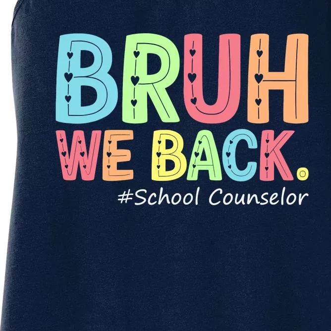 Bruh We Back School Counselor 1st Day Of School Counselor Women's Racerback Tank