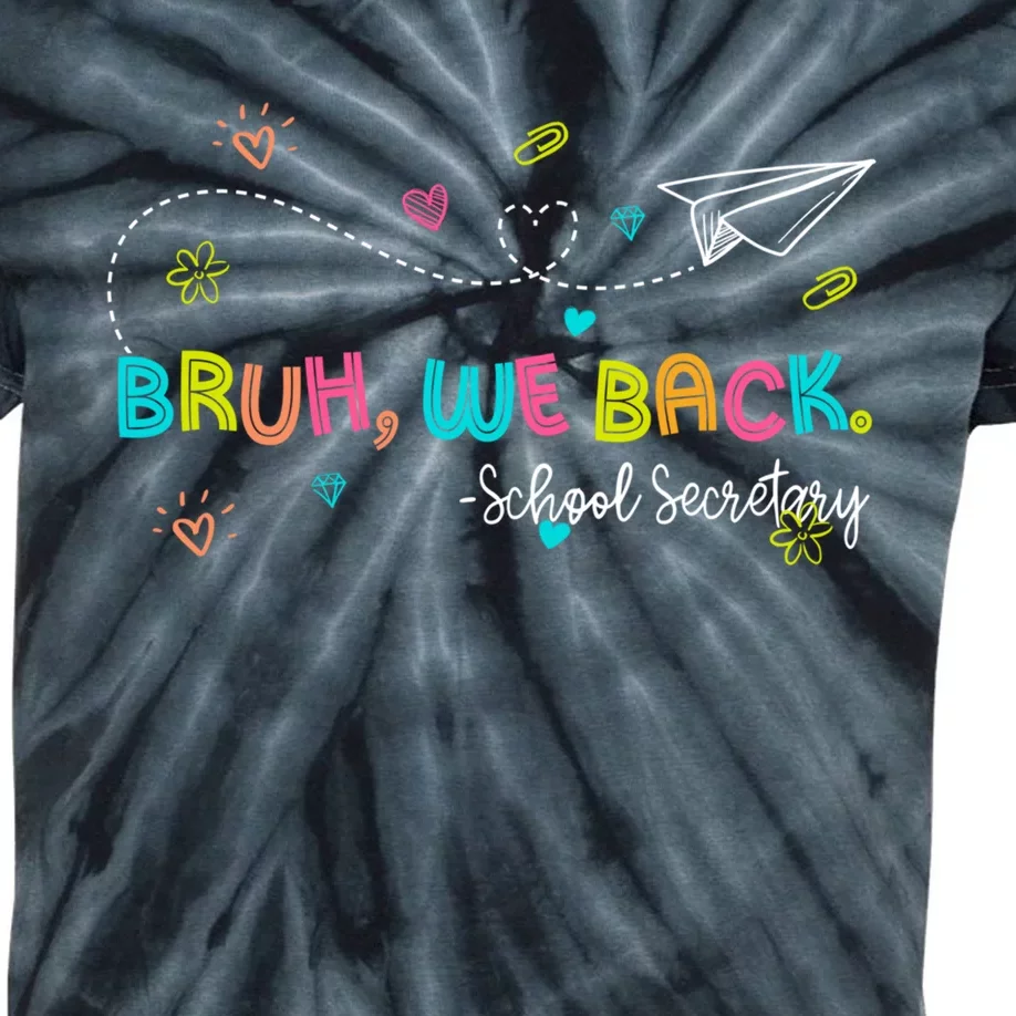 Bruh We Back School Secretary First Day Of School Bruh We Back School Secretary Kids Tie-Dye T-Shirt