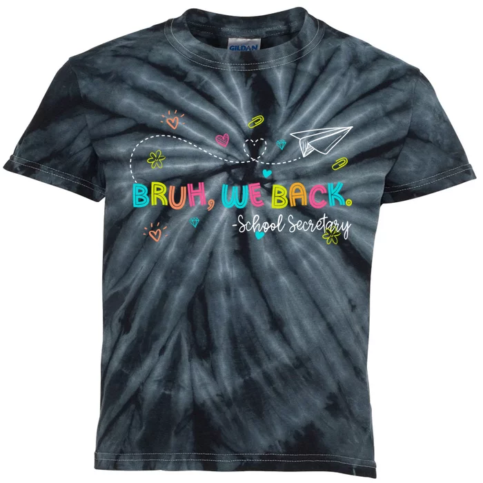 Bruh We Back School Secretary First Day Of School Bruh We Back School Secretary Kids Tie-Dye T-Shirt