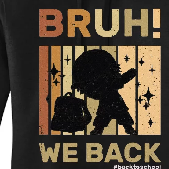 Bruh We Back Teachers Funny Back To School Women's Pullover Hoodie