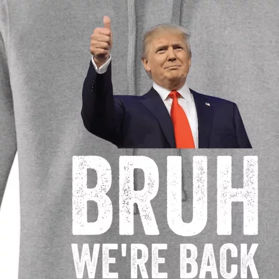 Bruh WeRe Back Trump 2024 Vote For President Again 47 Sign Gift Women's Pullover Hoodie