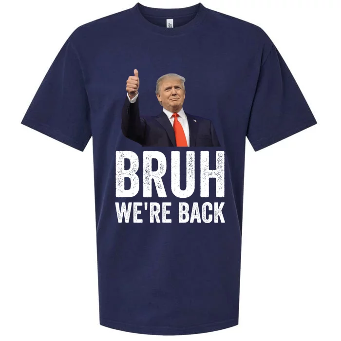 Bruh WeRe Back Trump 2024 Vote For President Again 47 Sign Gift Sueded Cloud Jersey T-Shirt