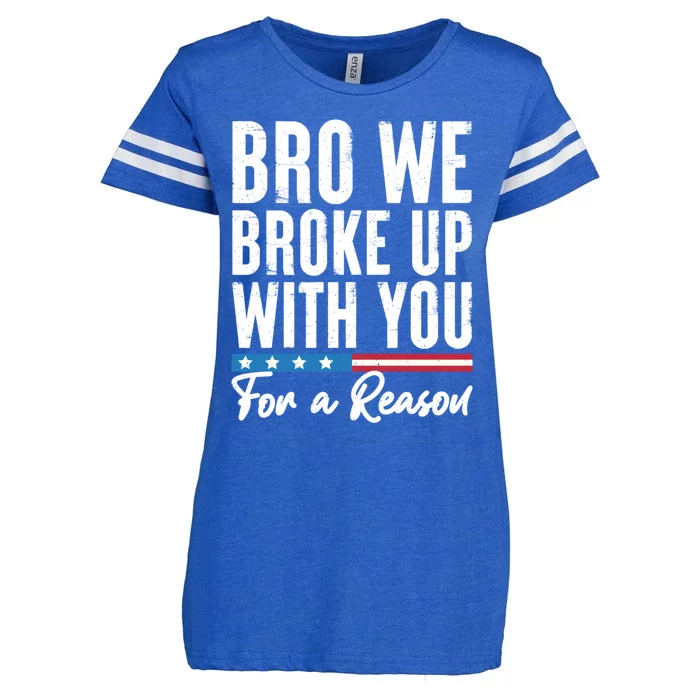 Bro We Broke Up With You For A Reason Enza Ladies Jersey Football T-Shirt