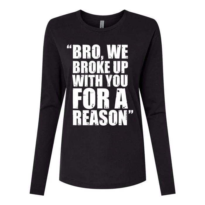 Bro We Broke Up With You For A Reason Hakeem Jeffries We Broke Up With You Trump Womens Cotton Relaxed Long Sleeve T-Shirt