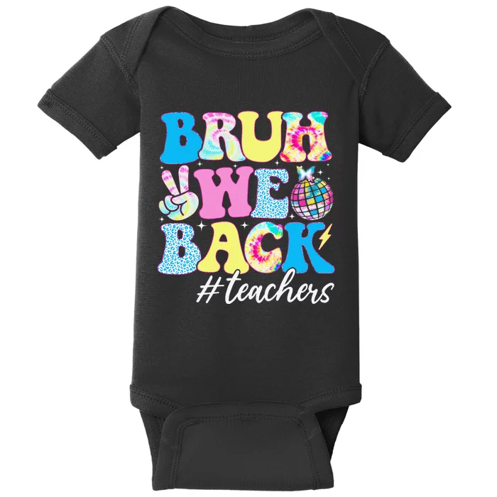 Bruh We Back Teachers First Day Back To School Baby Bodysuit